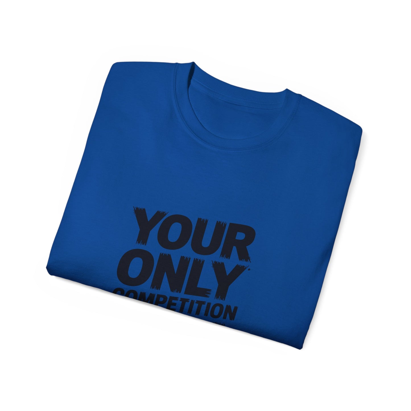 Motivational Unisex Ultra Cotton Tee - "Your Only Competition is You"