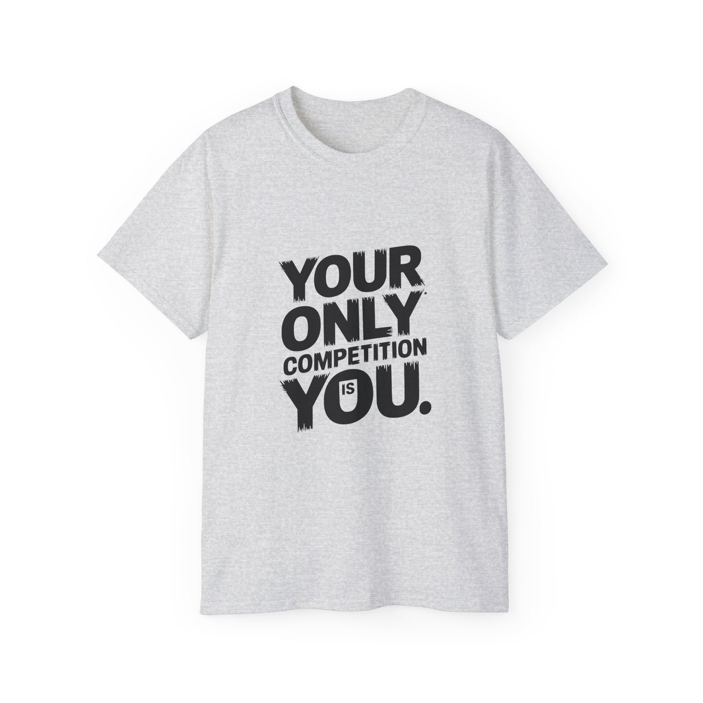 Motivational Unisex Ultra Cotton Tee - "Your Only Competition is You"