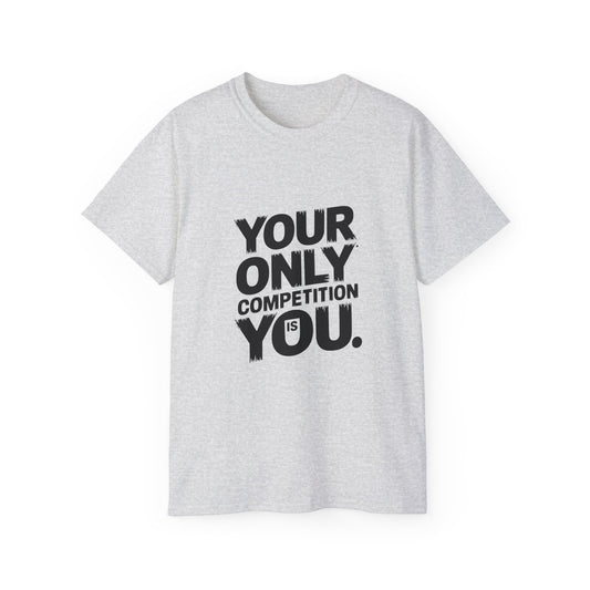 Motivational Unisex Ultra Cotton Tee - "Your Only Competition is You"