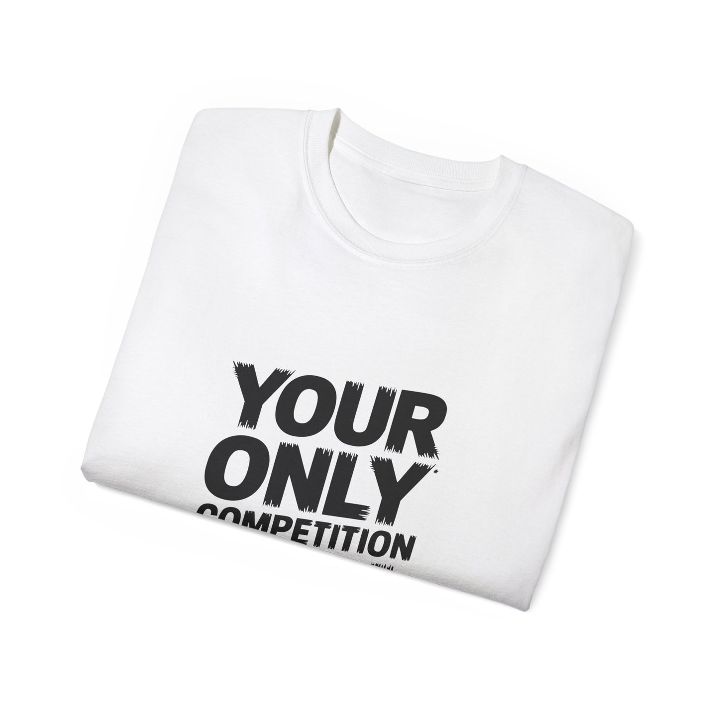 Motivational Unisex Ultra Cotton Tee - "Your Only Competition is You"