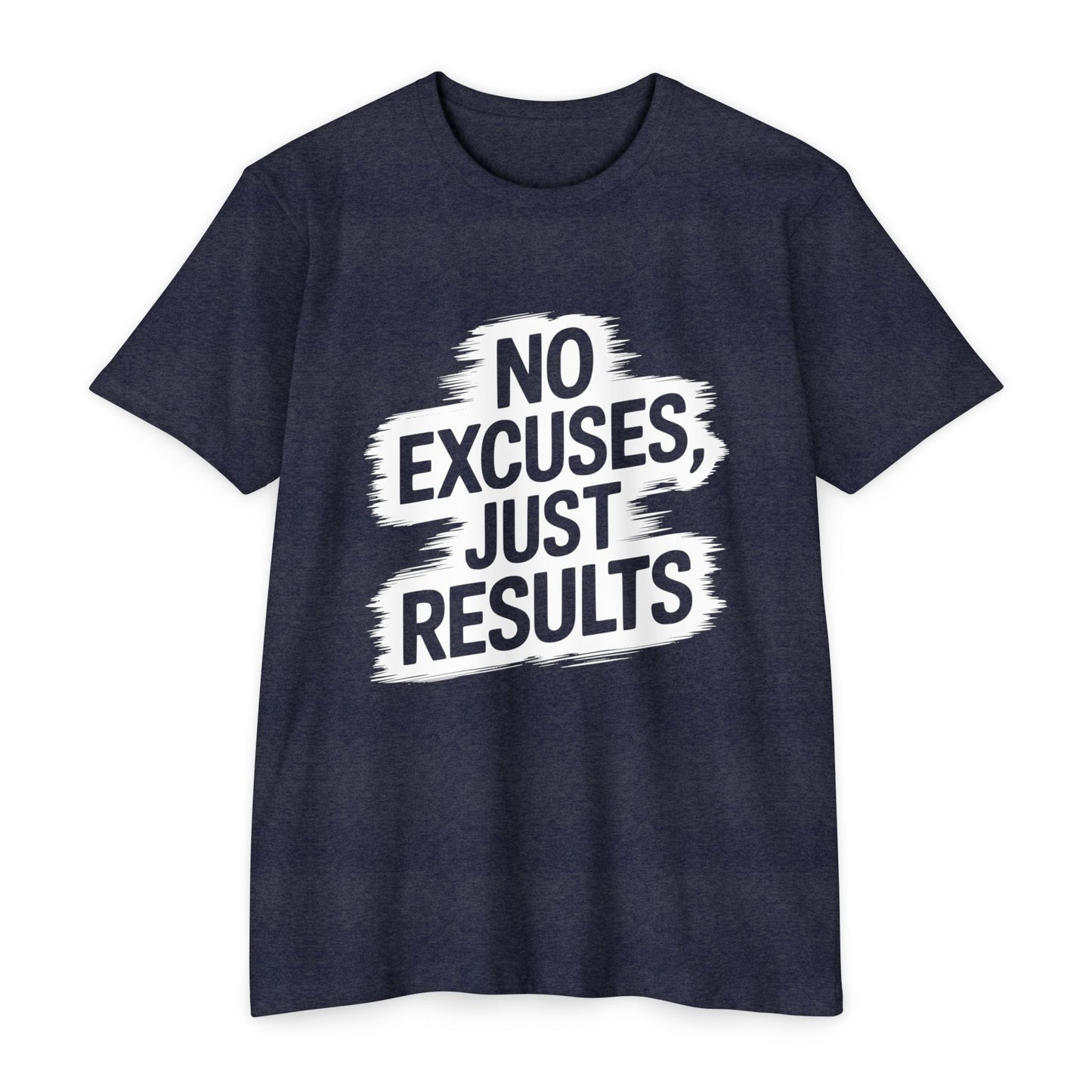 Motivational Unisex CVC Jersey T-Shirt - "No Excuses, Just Results"