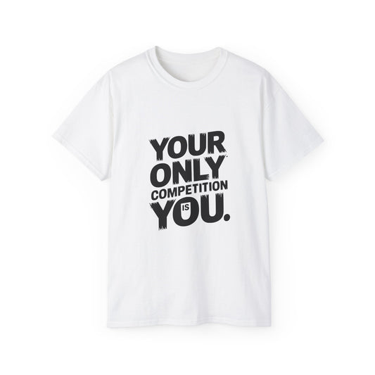 Motivational Unisex Ultra Cotton Tee - "Your Only Competition is You"